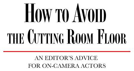 How to Avoid the Cutting Room Floor